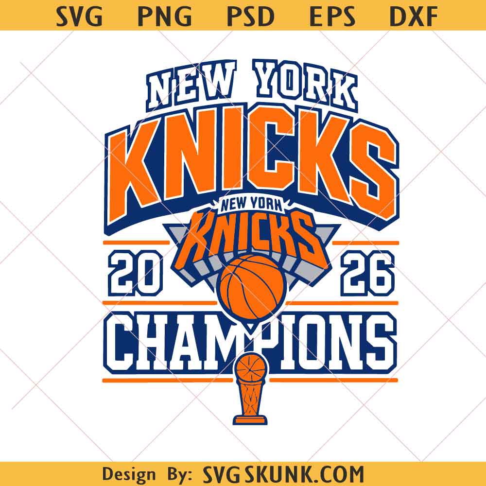 New York Knicks 2026 Champions PNG SVG New York Knicks 2026 Champions PNG SVG, Basketball SVG, NY Ball svg