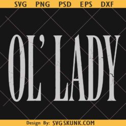 Ol' Lady svg png, Funny Ol Lady PNG, As Ol' Lady File