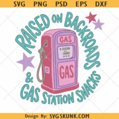 Raised on Backroads and Gas Station Snacks PNG, Preppy Country Girl Sublimation