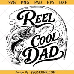 Reel Cool Dad Svg, Fathers Day Fishing Dad Svg, Fatherhood Png