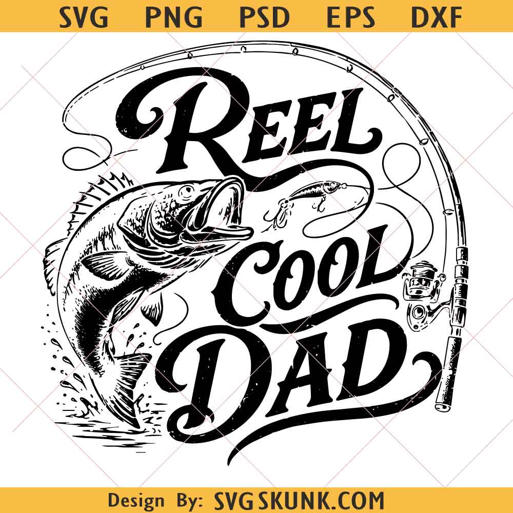 Reel Cool Dad Svg Reel Cool Dad Svg, Fathers Day Fishing Dad Svg, Fatherhood Png