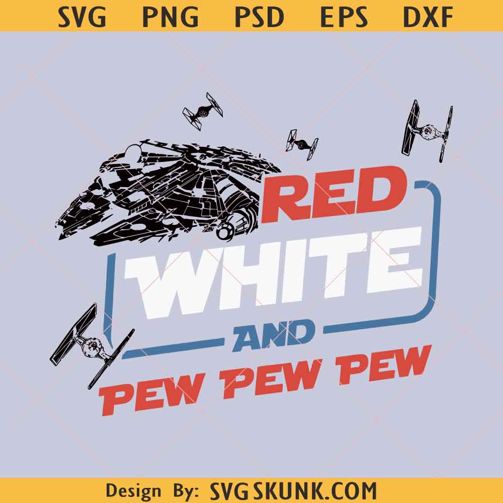 Star Wars 4th Of July Patriotic Png SVG Star Wars 4th Of July Patriotic Png SVG, Red White Pew Pew Pew Millennium Falcon Png SVG