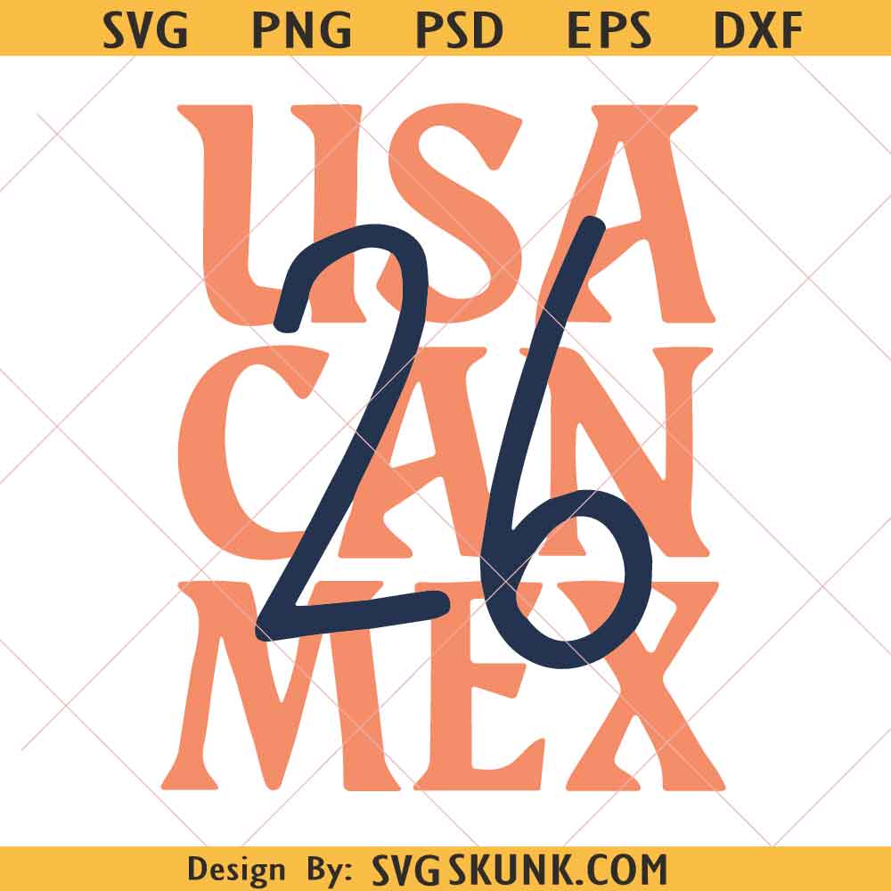 World Cup 2026 SVG World Cup 2026 SVG, 2026 Soccer Cup SVG, Canada USA Mexico Soccer SVG