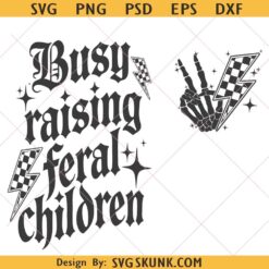 Busy Raising Feral Children Svg Png, Sarcasm Snarky Gothic Mom Life Svg png