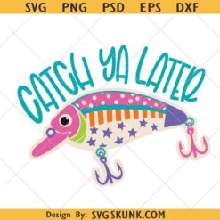 Catch Ya Later PNG, Fishing Lure Shirt Design, Preppy Summer PNG