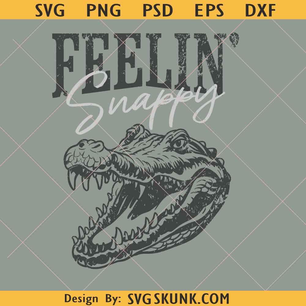 Feelin' Snappy Alligator PNG Feelin' Snappy Alligator PNG, Sarcastic Trendy Gator Tee png