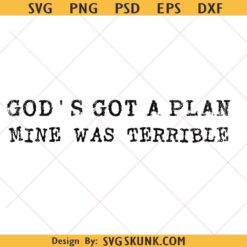 God's got a plan mine was terrible PNG, Christian Humor png, l Trust God's Plan PNG, Church Girl PNG