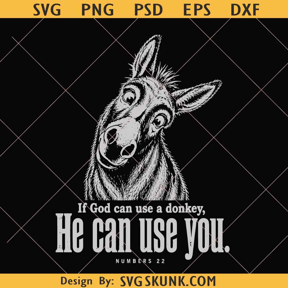 If God Can Use A Donkey He Can Use You PNG SVG If God Can Use A Donkey He Can Use You PNG SVG, Christian Bible Verse png