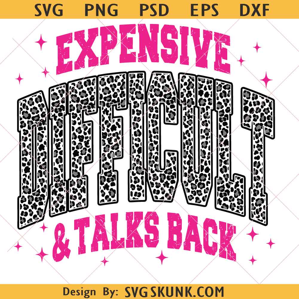 Leopard Expensive Difficult & Talks Back Png Leopard Expensive Difficult & Talks Back Png, Sarcastic Mother's Day Png