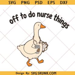 Off To Do Nurse Things PNG, Funny Nurse Design, Nursing Student RN Grad PNG, Nursing Assistant PNG