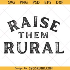 Raise them rural svg png, Small Town Mom svg