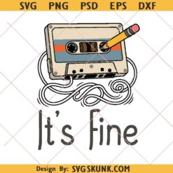 Retro Cassette Tape It's Fine PNG, 90s Music Vibe PNG
