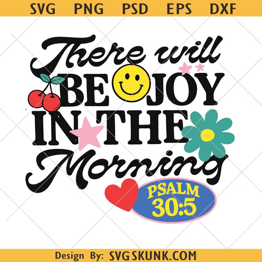 There will be joy in the morning PNG There will be joy in the morning PNG, Christian Sublimation PNG