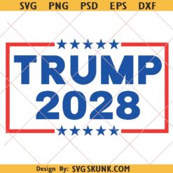 Trump 2028 SVG PNG, Trump For President 2028 svg, Trump 2028 Shirts svg png