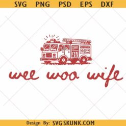 Wee Woo Wife Png, Firefighter Wife Png funny Fireman wife design, First Responder Wife svg