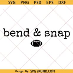 Bend And Snap SVG PNG, Funny Football Quote svg