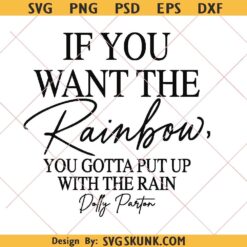 Dolly Parton rainbow Quote SVG, If you want the rainbow you gotta put up with the rain svg