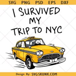 I Survived My Trip To NYC PNG SVG, Funny New York Yellow Taxi Cab png svg