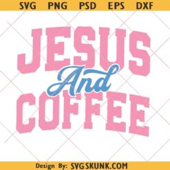 Jesus and Coffee PNG, Christian mom svg png, Coffee Lover svg