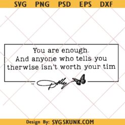 You are enough Dolly Parton svg, Dolly Parton memorial svg png, Country Music svg png
