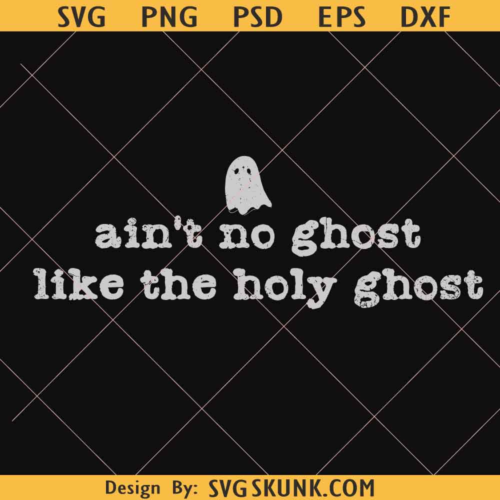 Ain't No Ghost Like the Holy Ghost Png, Christian Halloween Png, oho Halloween PNG