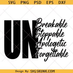 Empowered Woman Quote svg png, Unbreakable Unstoppable svg