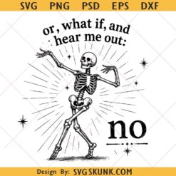 Hear Me Out No skeleton PNG, Funny Skeleton Shirt Design, Sarcastic Introvert Gothic Sublimation