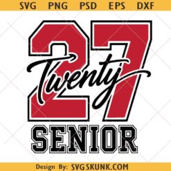 Senior 2027 svg png, Class of 2027 senior svg, graduation 2027 svg, Last First Day svg