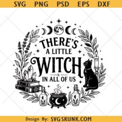 There's a Little Witch In All of Us SVG PNG