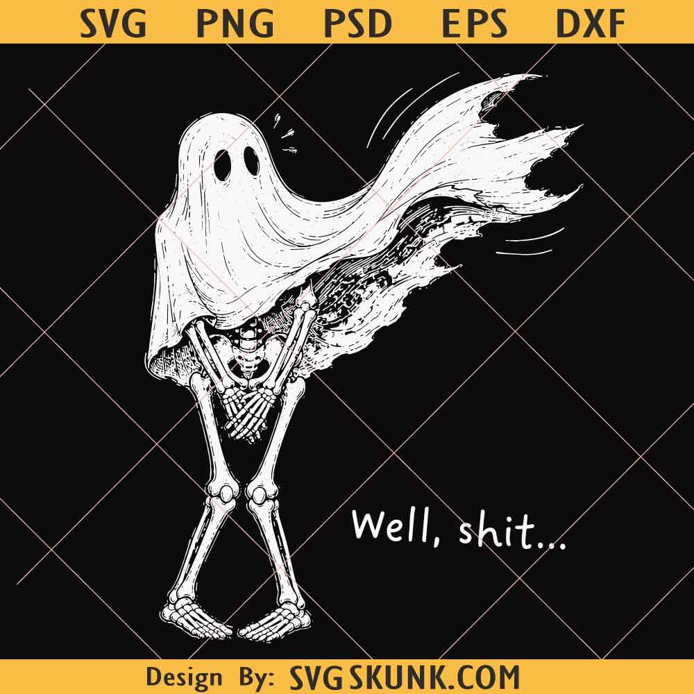 Well Shit Funny Skeleton Png, Dark Humor Halloween Shirt Design, Ghost Sublimation