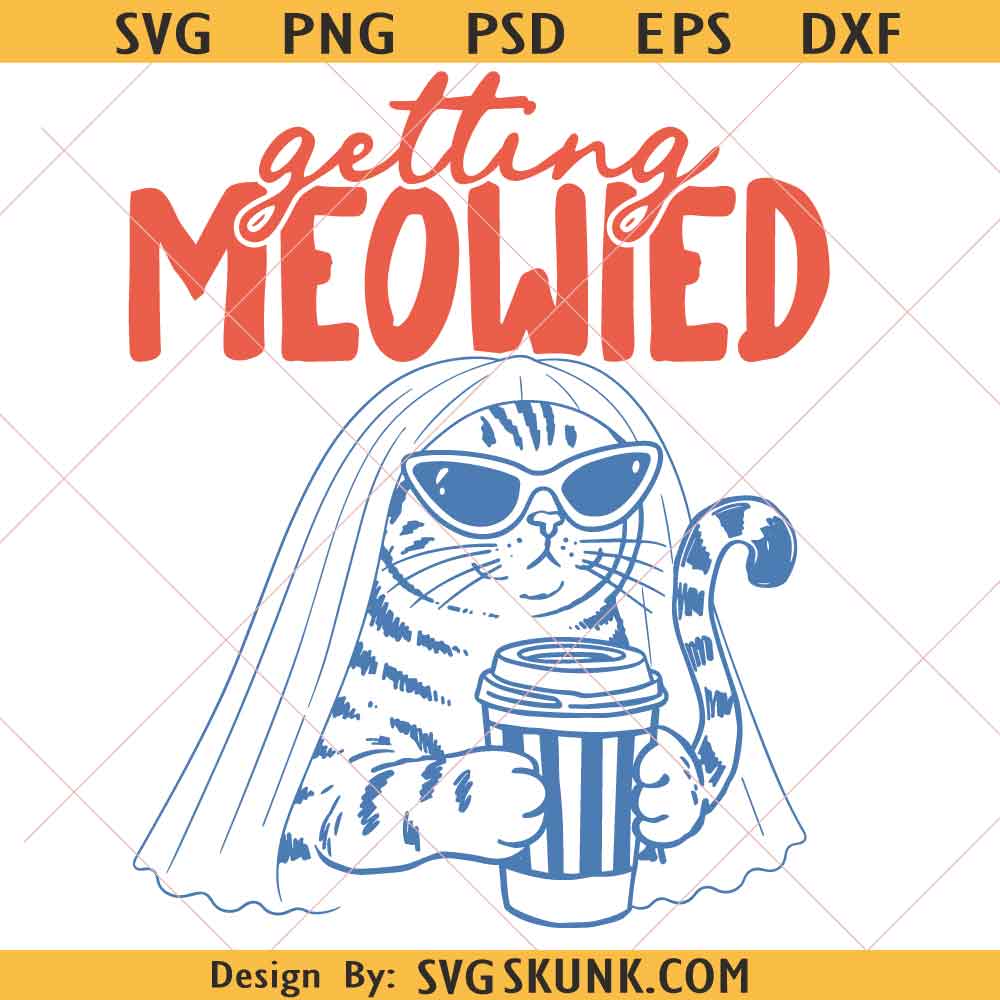 Getting Meowied SVG, Funny Cat Wedding Meme SVG