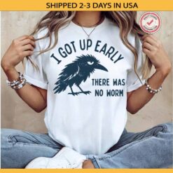 Got Up Early No Worm shirt, Grumpy crow T-shirt - Comfort colors - Image 5