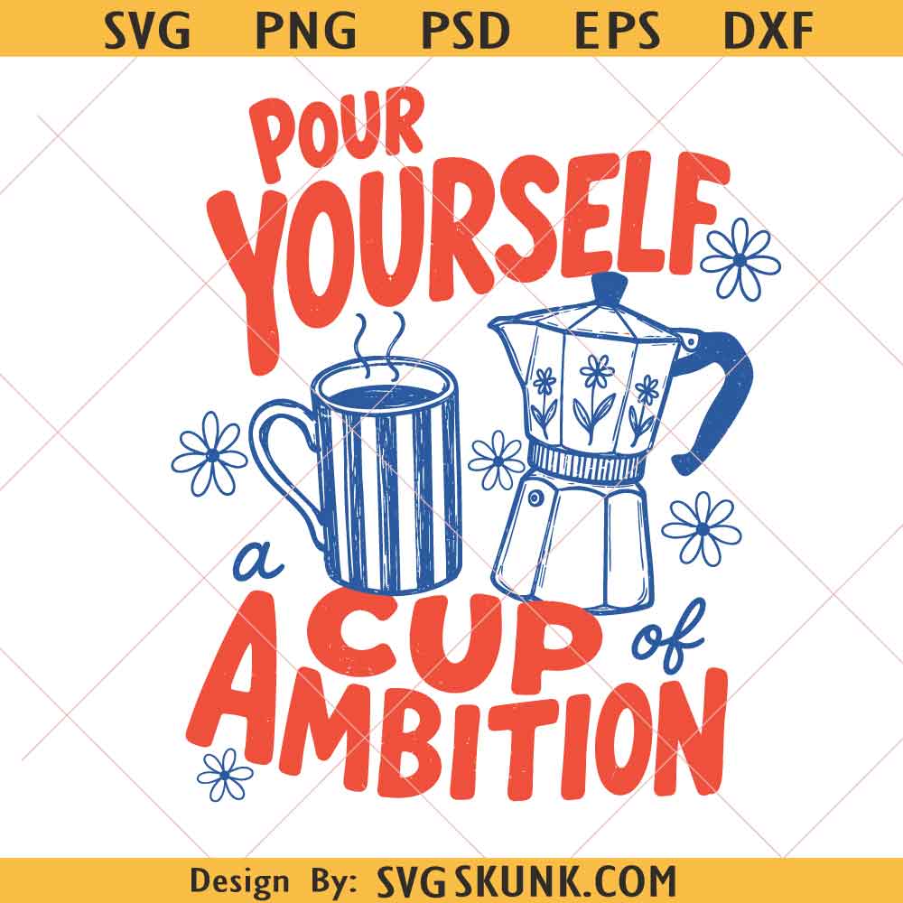 Pour Yourself a Cup of Ambition png svg, Dolly Parton Quote png