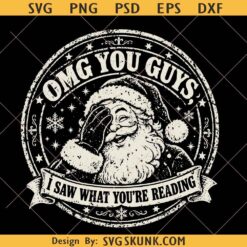Santa OMG You Guys I Saw What You’re Reading PNG, Christmas Book Lover Shirt Design