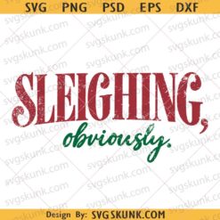 Sleighing Obviously PNG, funny Christmas png shirt design