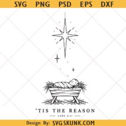 Tis the reason svg png, Christmas Baby Jesus png, Luke 2 11 svg