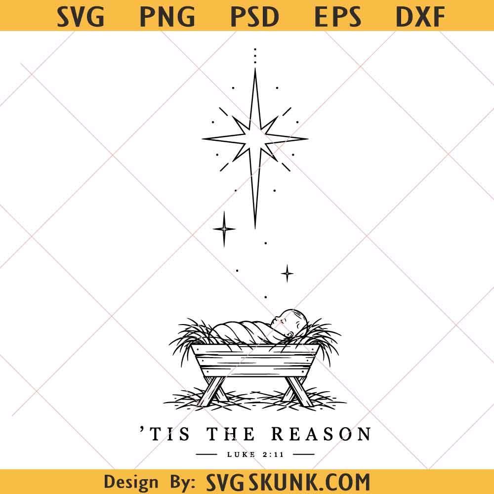 Tis the reason svg png, Christmas Baby Jesus png, Luke 2 11 svg