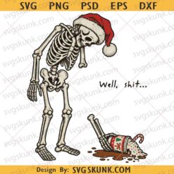 Well shit Skeleton Christmas svg, Well shit Christmas PNG, Santa Skeleton Spilled Coffee png