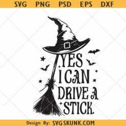 Yes I Can Drive a Stick svg png, Mom Halloween Svg, Witch hat Svg png
